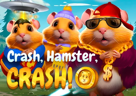 CRASH, HAMSTER, CRASH!